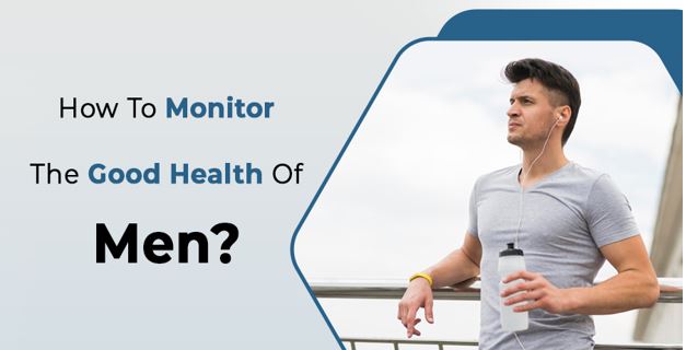 How to monitor the good health of men?